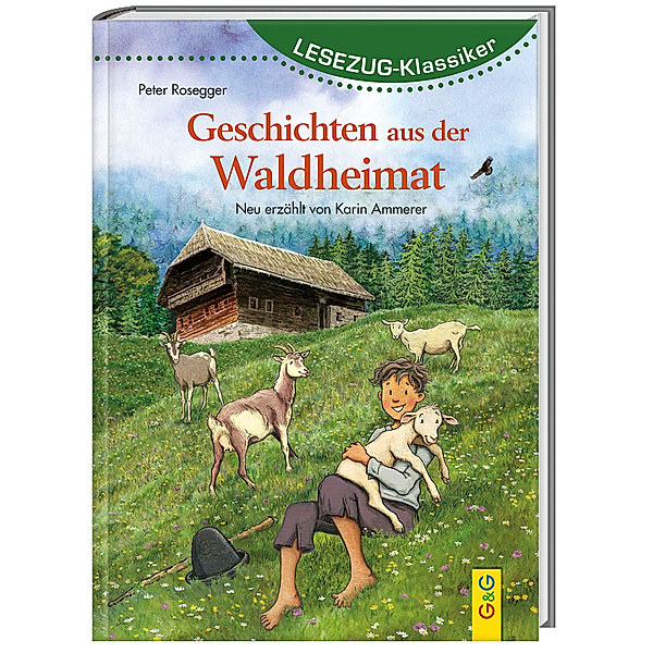 LESEZUG/Klassiker: Peter Rosegger - Geschichten aus der Waldheimat, Karin Ammerer