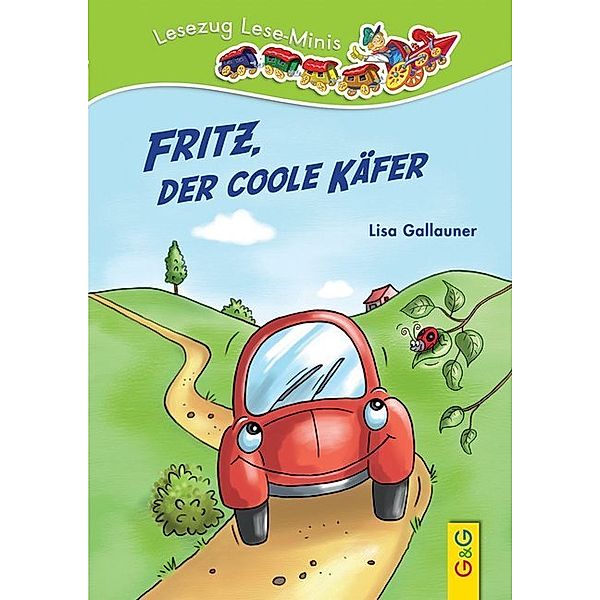 Lesezug Lese-Minis / Fritz, der coole Käfer, Lisa Gallauner