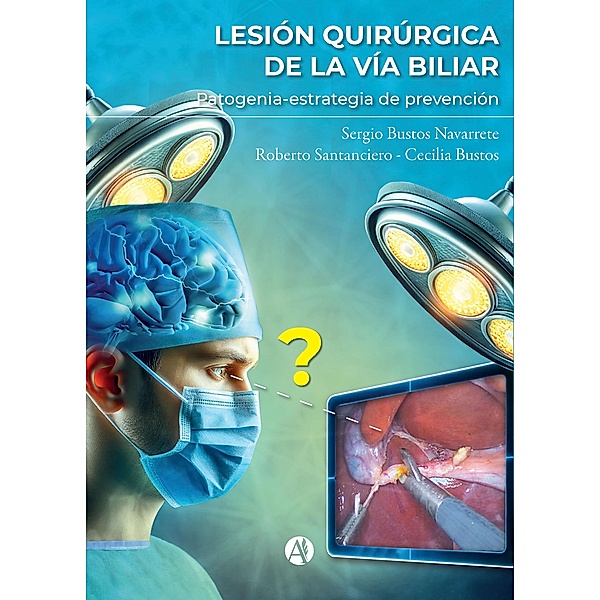 Lesión quirúrgica de la vía biliar, Sergio Bustos Navarrete