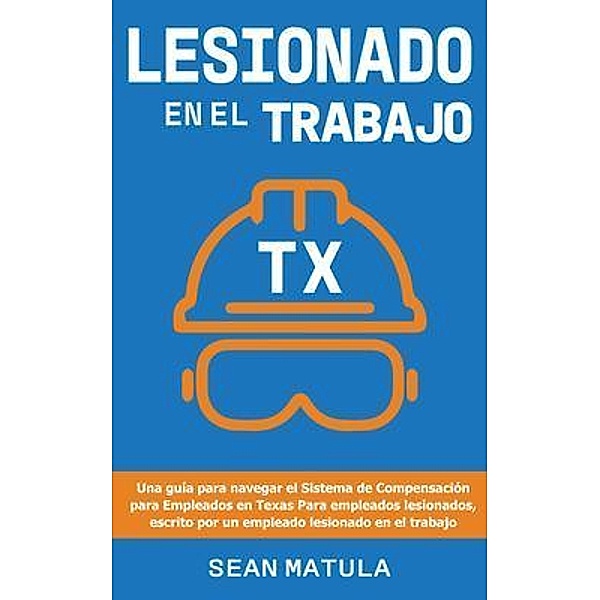 Lesionado en el Trabajo - Texas, Sean Matula