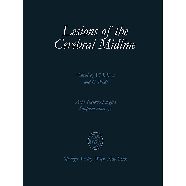 Lesions of the Cerebral Midline / Acta Neurochirurgica Supplement Bd.35