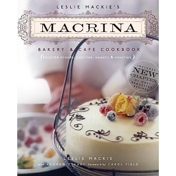 Leslie Mackie's Macrina Bakery & Cafe Cookbook, Leslie Mackie