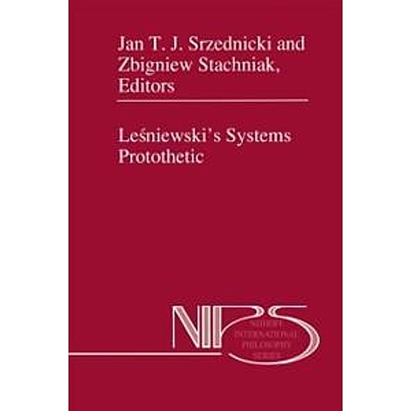 Lesniewski's Systems Protothetic / Nijhoff International Philosophy Series Bd.54