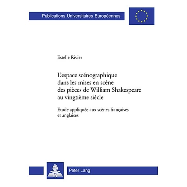 L'espace scénographique dans les mises en scène des pièces de William Shakespeare au vingtième siècle, Estelle Rivier
