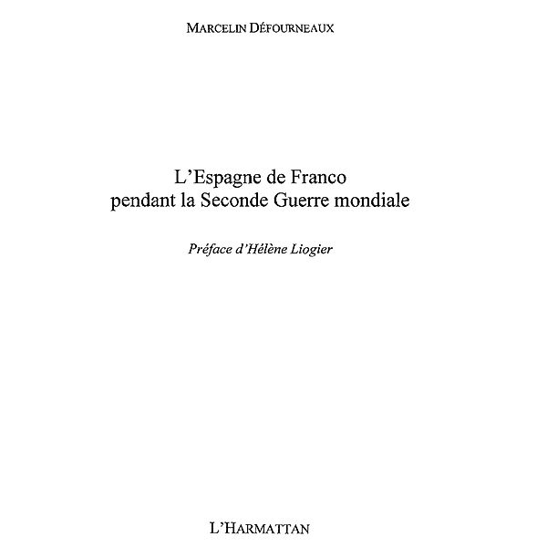 L'Espagne de Franco pendant la Seconde Guerre mondiale / Hors-collection, Marcelin Defourneaux