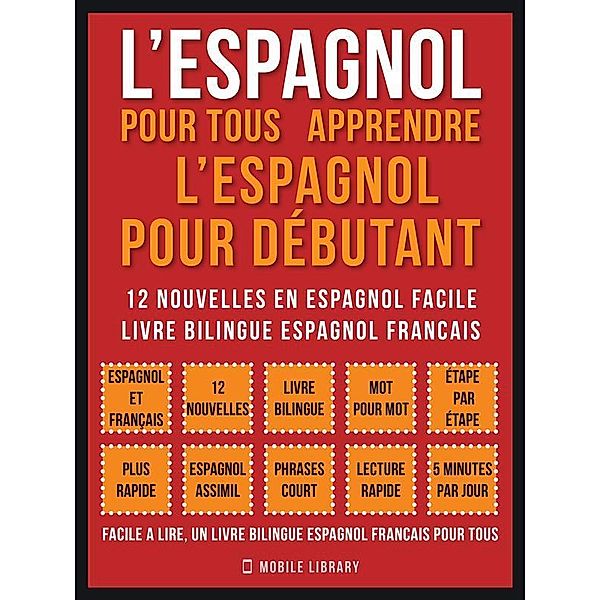 L'Espagnol Pour Tous - apprendre l'espagnol pour débutant (Vol 1) / Foreign Language Learning Guides, Mobile Library