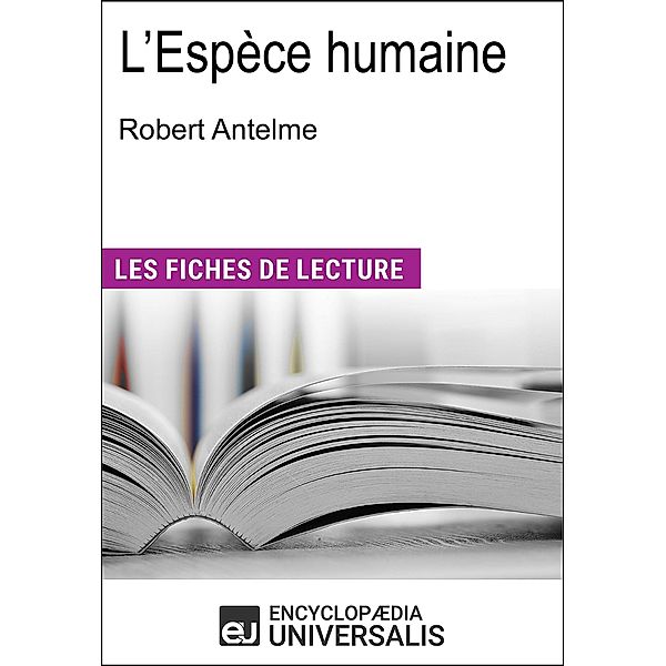 L'Espèce humaine de Robert Antelme, Encyclopaedia Universalis