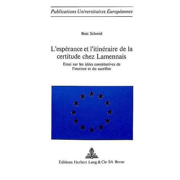 L'espérance et l'itinéraire de la certitude chez Lamennais, Beat Schmid