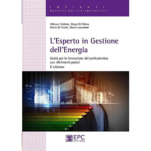 L'Esperto in Gestione dell'Energia – II ed., ALFONSO CALABRIA, MARCO LUCENTINI, DIEGO DI PALMA, MARIO DI VEROLI