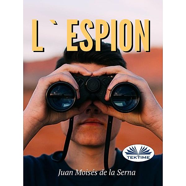 L'Espion, Juan Moisés de La Serna