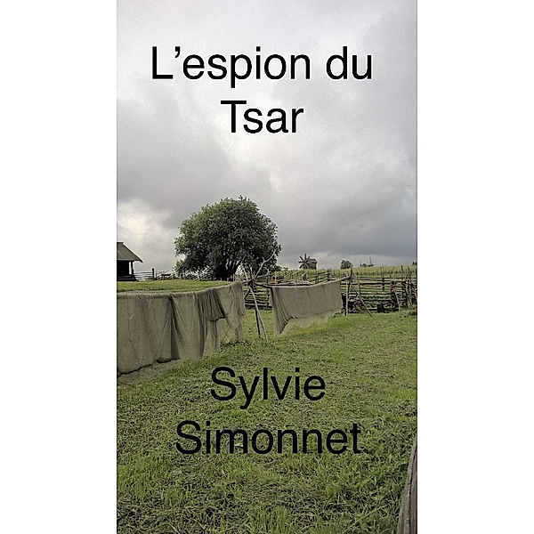 L'espion du Tsar, Sylvie Simonnet