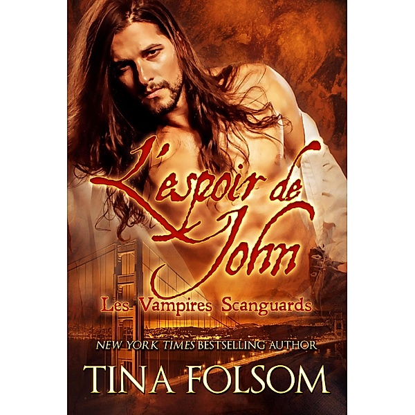 L'espoir de John / Les Vampires Scanguards Bd.12, Tina Folsom