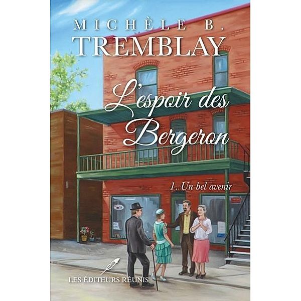 L'espoir des Bergeron 01 : Un bel avenir / Roman, Michele B. Tremblay