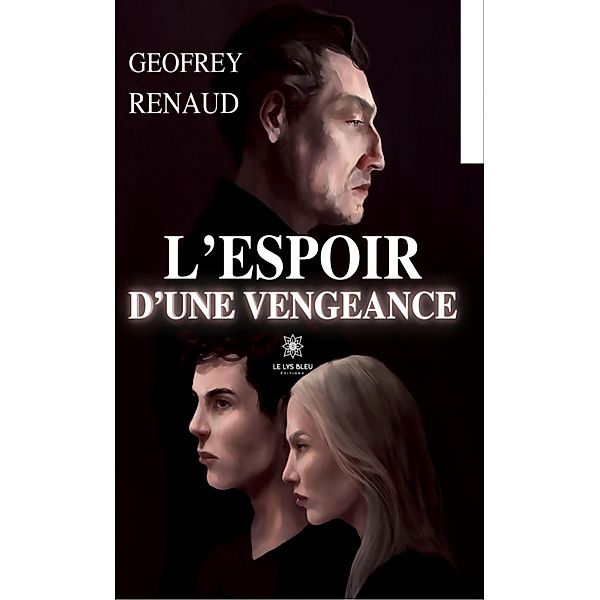 L'espoir d'une vengeance, Geofrey Renaud