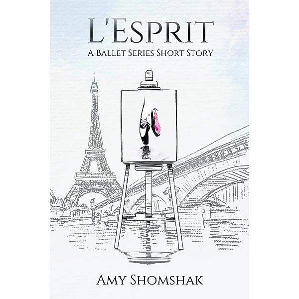 L'Esprit (a short story) / The Ballet Series, Amy Shomshak