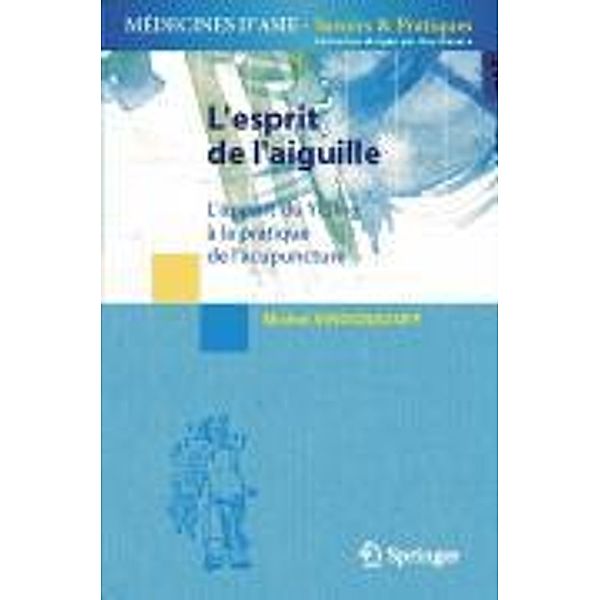 L'esprit de l'aiguille / Médecines d'Asie: Savoirs et Pratiques