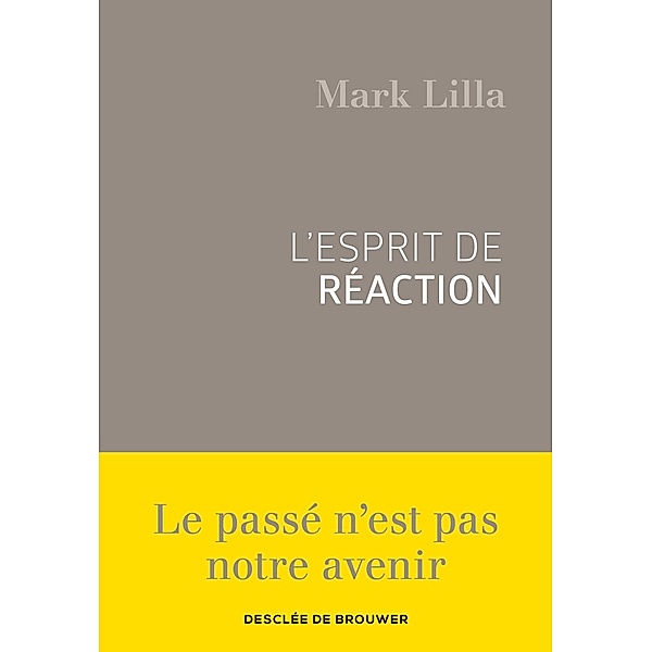 L'esprit de réaction / Cahiers, Mark Lilla