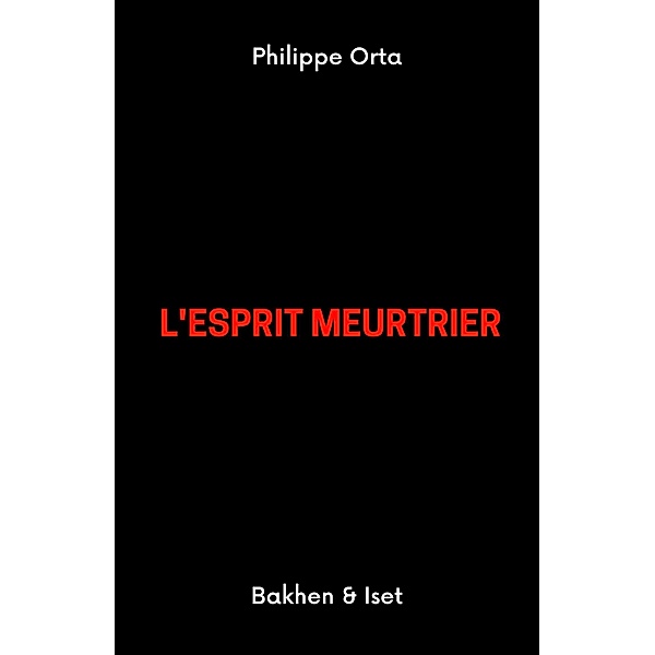 L'Esprit meurtrier / Librinova, Orta Philippe Orta