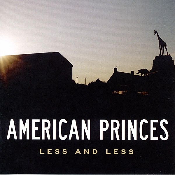 Less And Less, American Princes