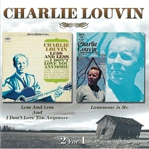 Less And Less & Lonesome Is Me, Charlie Louvin