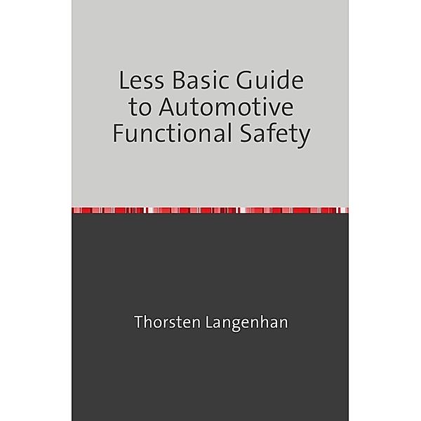 Less Basic Guide to Automotive Functional Safety, Thorsten Langenhan