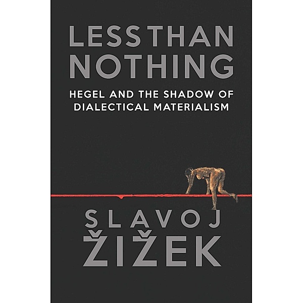 Less Than Nothing, Slavoj Zizek