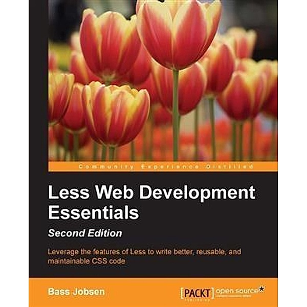 Less Web Development Essentials - Second Edition, Bass Jobsen