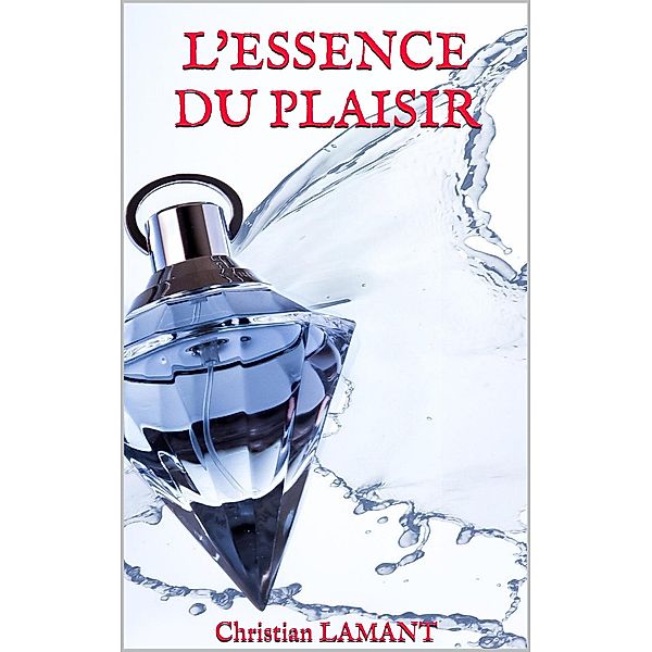 L'essence du plaisir, Christian Lamant