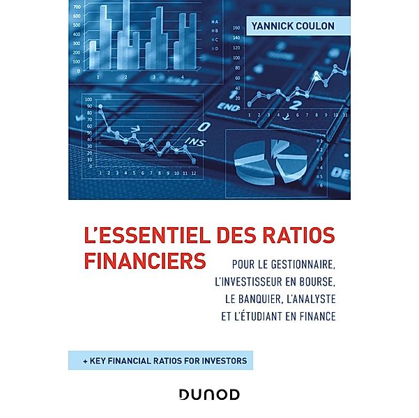 L'essentiel des ratios financiers pour le gestionnaire, l'investisseur en bourse, le banquier / Hors Collection, Yannick Coulon