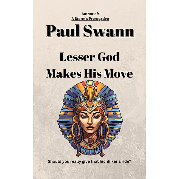 Lesser God Makes His Move, Paul Swann