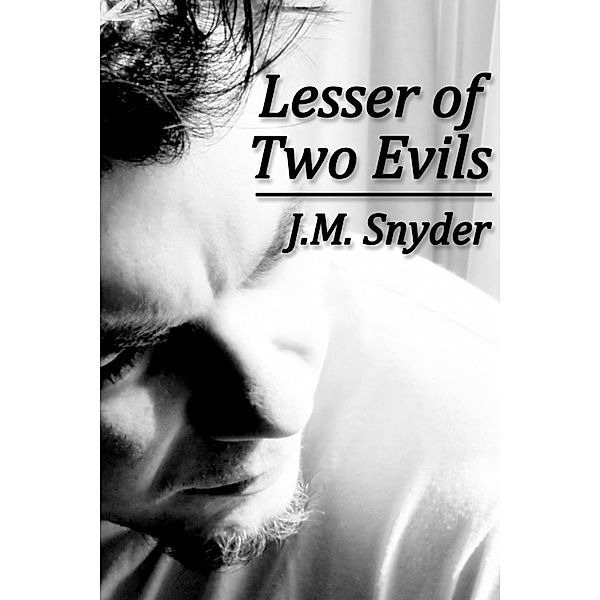 Lesser of Two Evils / JMS Books LLC, J. M. Snyder