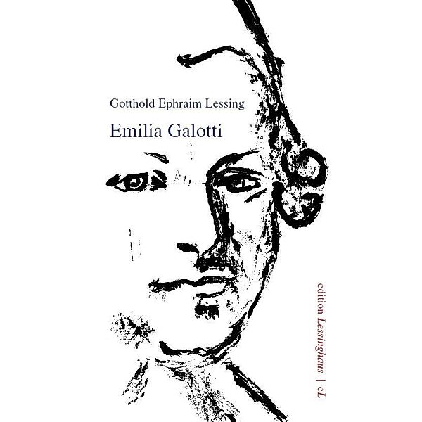 Lessing, G: Emilia Galotti, Gotthold Ephraim Lessing