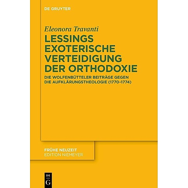 Lessings exoterische Verteidigung der Orthodoxie / Frühe Neuzeit Bd.251, Eleonora Travanti