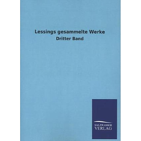 Lessings gesammelte Werke.Bd.3, Gotthold Ephraim Lessing