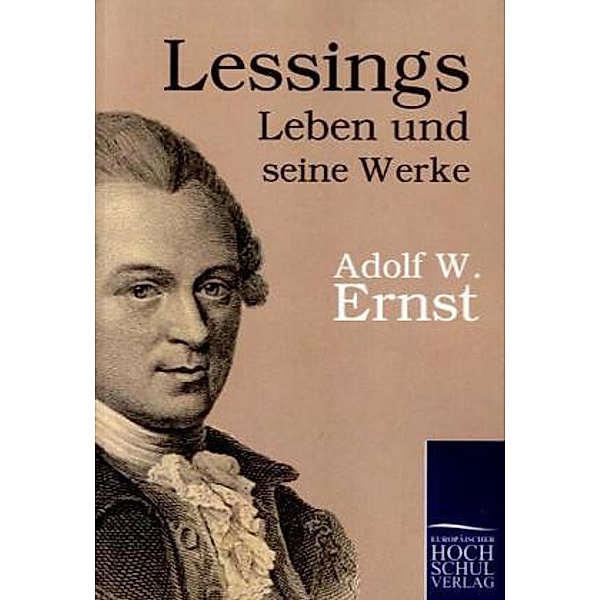 Lessings Leben und seine Werke, Adolf W. Ernst