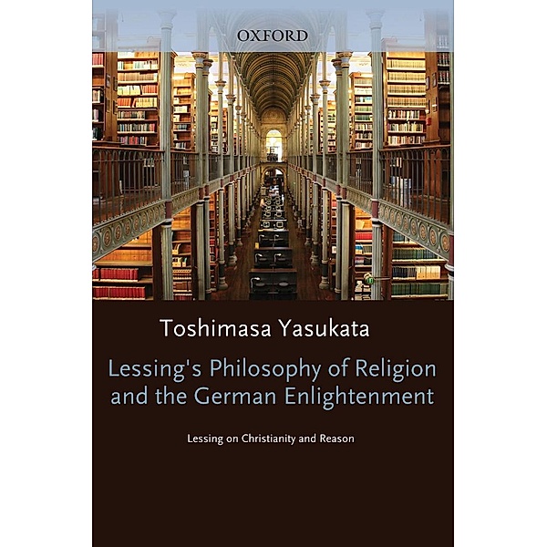 Lessing's Philosophy of Religion and the German Enlightenment, Toshimasa Yasukata