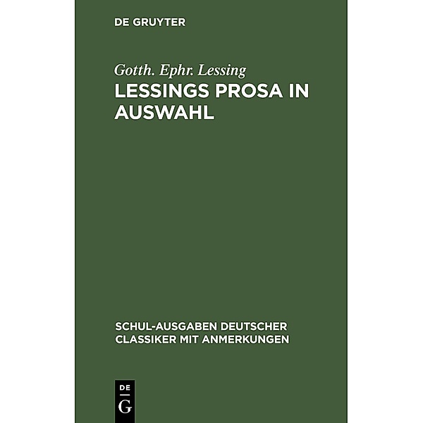 Lessings Prosa in Auswahl, Gotth. Ephr. Lessing