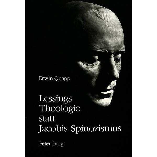 Lessings Theologie statt Jacobis Spinozismus, Erwin Quapp
