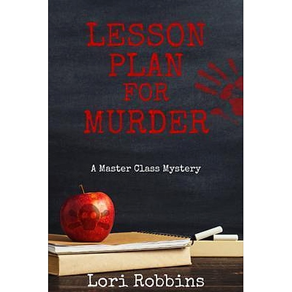 Lesson Plan for Murder / A Master Class Mystery Bd.1, Lori Robbins