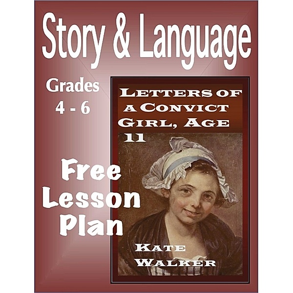 Lesson Plan: Letters of a Convict Girl - Grades 4-6, Kate Walker