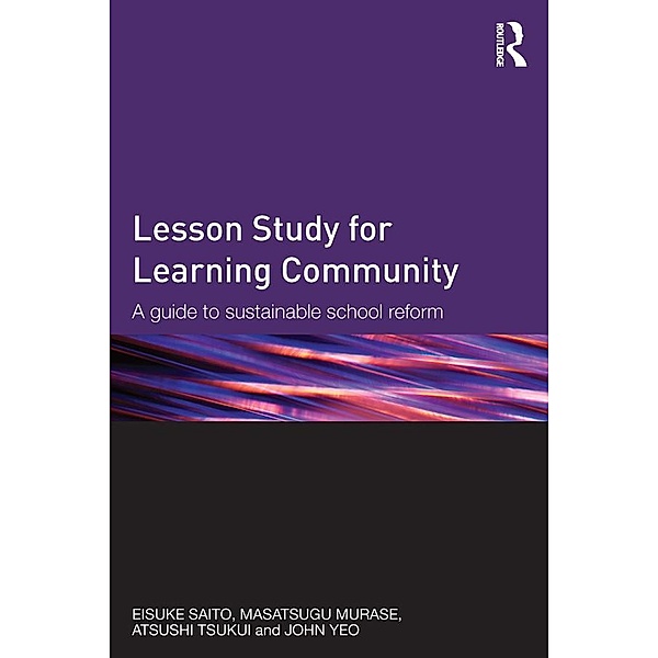 Lesson Study for Learning Community, Eisuke Saito, Masatsugu Murase, Atsushi Tsukui, John Yeo