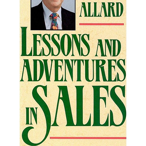 Lessons and Adventures in Sales, Lloyd Allard
