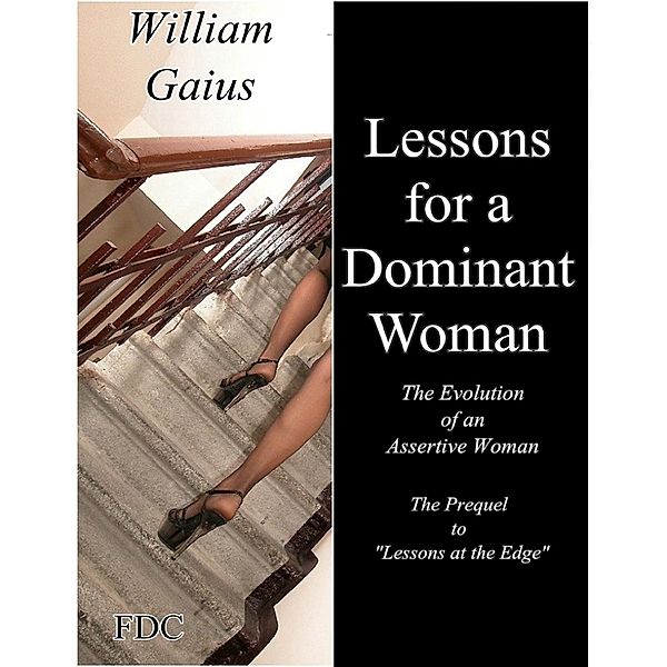 Lessons for a Dominant Woman - The Evolution of an Assertive Female, William Gaius