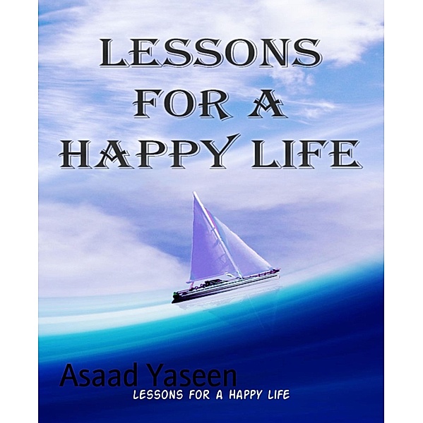 lessons for a happy life, Asaad Yaseen