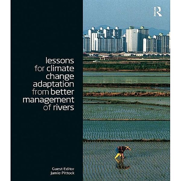 Lessons for Climate Change Adaptation from Better Management of Rivers, Jamie Pittock