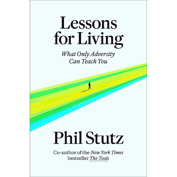 Lessons for Living, Phil Stutz