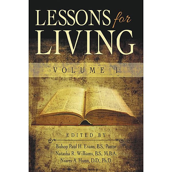 Lessons for Living, Natasha R. Williams B. S. M. B. A, Niares A. Hunn D. D., Paul H. Evans B. S Pastor