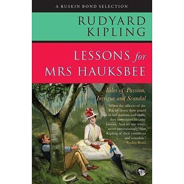 Lessons for Mrs Hauksbee / Ruskin Bond Selection Bd.RBS001, Rudyard Kipling