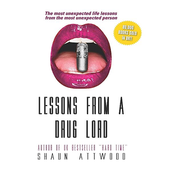 Lessons from a Drug Lord, Shaun Attwood