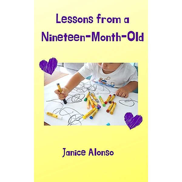Lessons from a Nineteen-Month-Old (Devotionals, #23) / Devotionals, Janice Alonso